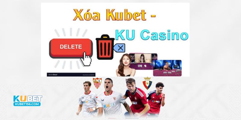 Xóa tài khoản Kubet