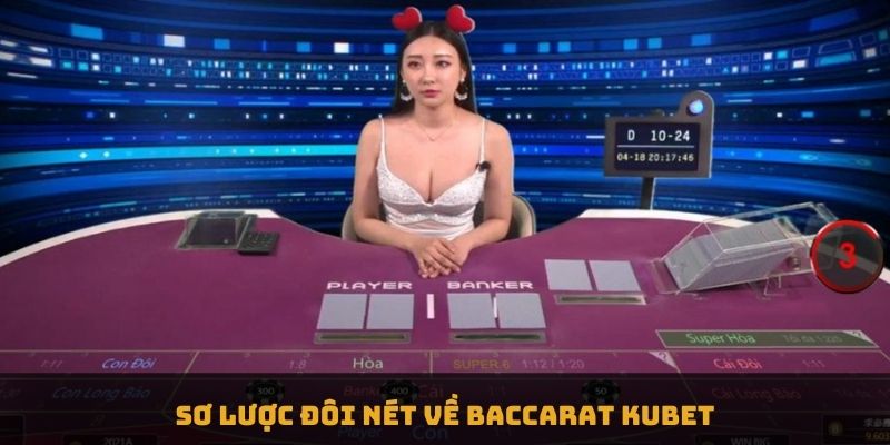 Sơ lược đôi nét về Baccarat Kubet