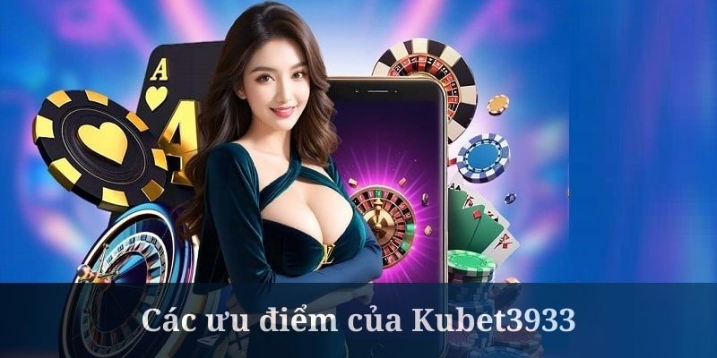 Kubet3933 luôn cập nhật vô vàn ưu đãi khủng