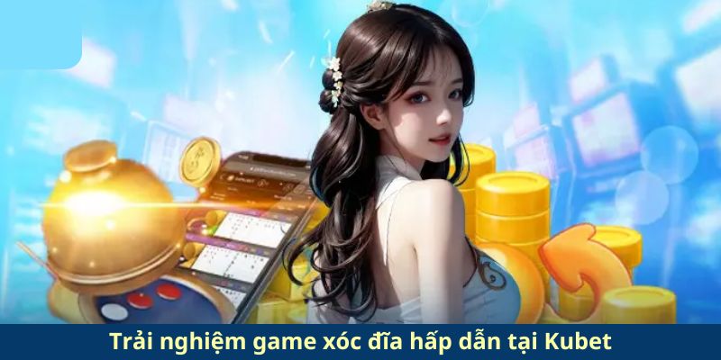 Bí kíp thắng lớn xóc đĩa Kubet